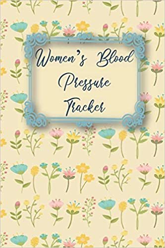 تحميل Women&#39;s Blood Pressure Tracker: Simple Easy To Use Medical History Record Book To Log Personal Daily Blood Pressure Readings