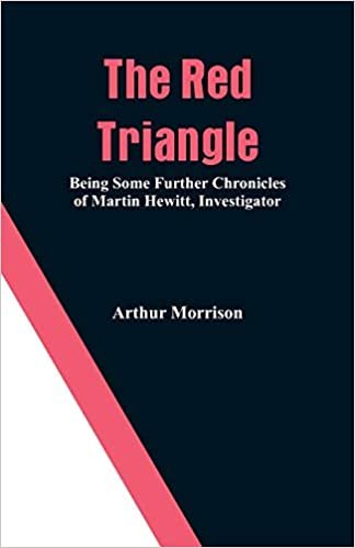 تحميل The Red Triangle: Being Some Further Chronicles of Martin Hewitt, Investigator