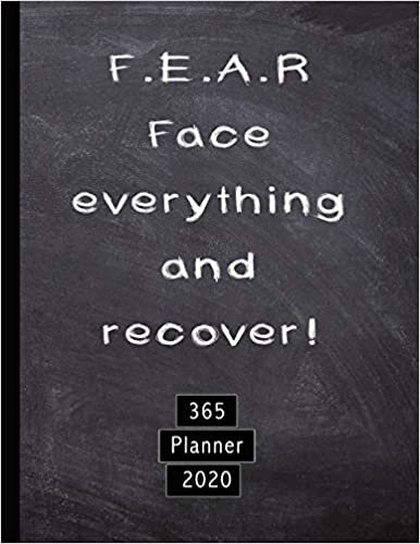 F.E.A.R. Face everything and recover! 365 Planner 2020: Recovery planner diary to support your mental wellbeing, keep track of affirmations and ... recovery cover (Recovery rocks, Band 5)