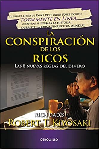 indir La conspiración de los ricos/ Rich Dad&#39;s Conspiracy of The Rich: The 8 New Rules of Money: Un completo plan de alimentación y ejercicios para volverte (Bestseller)