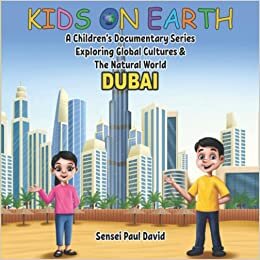تحميل Kids on Earth A Children’s Documentary Series Exploring Global Cultures &amp; The Natural World: DUBAI