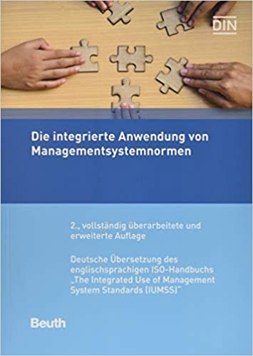 Die integrierte Anwendung von Managementsystemnormen: Deutsche Übersetzung des englischsprachigen ISO-Handbuchs "The Integrated Use of Management System Standards (IUMSS)" indir