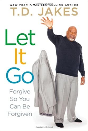 Let It Go: Forgive So You Can Be Forgiven Jakes, T.D.