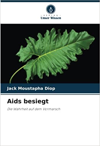 تحميل Aids besiegt: Die Wahrheit auf dem Vormarsch (German Edition)