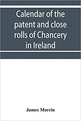 تحميل Calendar of the patent and close rolls of Chancery in Ireland, of the reign of Charles the First: First to eighth year, inclusive