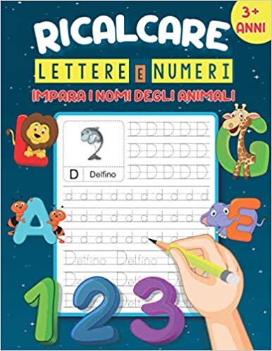 indir Ricalcare Lettere e Numeri 3+ anni: Un libro di scrittura per imparare a tracciare le lettere e i numeri, esercitarsi con l&#39;alfabeto e con i vocaboli ... i bambini in età prescolare dai 3 ai 6 anni