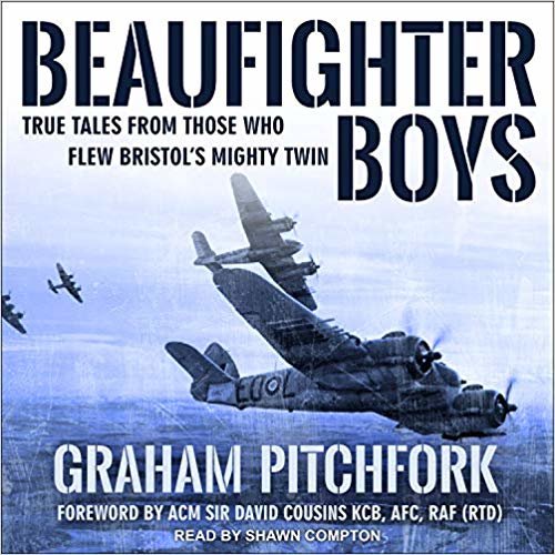 Beaufighter Boys: True Tales From Those Who Flew Bristol's Mighty Twin اقرأ