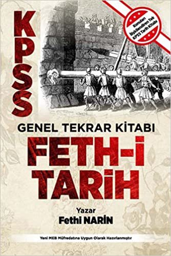 KPSS Genel Tekrar Kitabı Feth-i Tarih: Konuları İlişkilendiren Tek KPSS Tarih Kitabı indir