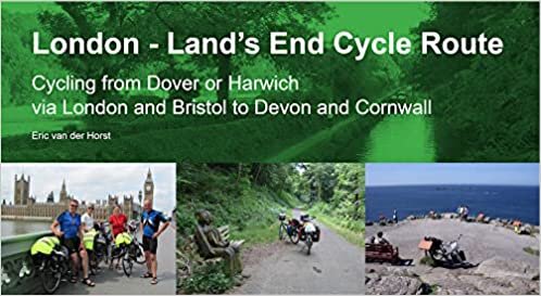 London Lands End Cycle Route (London - Land’s End Cycle Route: Cycling from Dover or Harwich via London and Bristol to Devon and Cornwall)