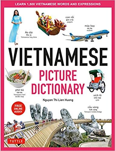 Vietnamese Picture Dictionary: Learn 1,500 Vietnamese Words and Expressions - the Perfect Resource for Visual Learners of All Ages Includes Online Audio (Tuttle Picture Dictionary)