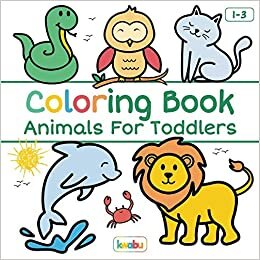 Coloring Book Animals For Toddlers: First Doodling For Children Ages 1-3 - Many Big Animal Illustrations For Coloring, Doodling and Learning (First Coloring Books For Toddler Ages 1-3) indir
