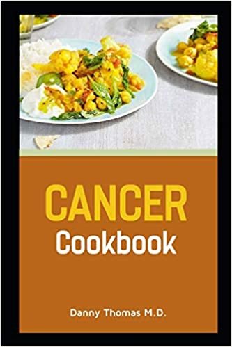 Cancer Cookbook: Nourishing Recipes for Cancer Treatment and Recovery