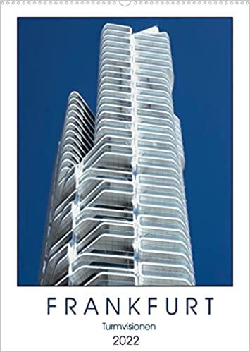Frankfurt Turmvisionen (Wandkalender 2022 DIN A2 hoch): Frankfurts imposante Wolkenkratzer im Hochformat (Monatskalender, 14 Seiten )