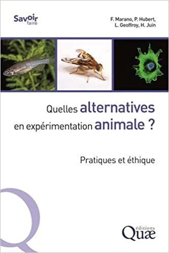 Quelles alternatives en expérimentation animale ?: Pratiques et éthique (Savoir faire) indir