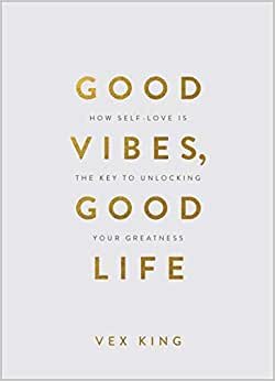 تحميل Good Vibes, Good Life (Gift Edition): How Self-Love Is The Key To Unlocking Your Greatness