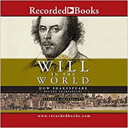 Will in the World: How Shakespeare Became Shakespeare ダウンロード