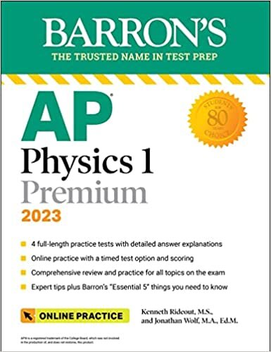 AP Physics 1 Premium, 2023: 4 Practice Tests + Comprehensive Review + Online Practice