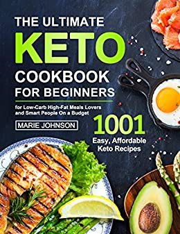 ダウンロード  The Ultimate Keto Cookbook for Beginners: 1001 Easy, Affordable Keto Recipe for Low-Carb High-Fat Meals Lovers and Smart People On a Budget (English Edition) 本