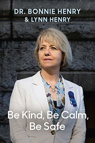 ダウンロード  Be Kind, Be Calm, Be Safe: Four Weeks that Shaped a Pandemic (English Edition) 本
