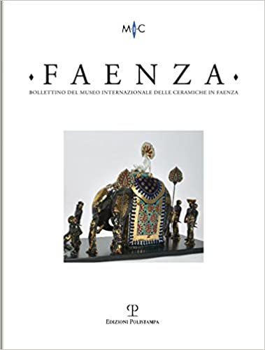 Faenza - A. CIII, N. 1, 2017: Rivista Semestrale Di Studi Storici E Di Tecnica Dell'arte Ceramica Fondata l'Anno 1913 Da Gaetano Ballardini indir