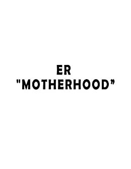 ER "Motherhood": Screenplay (English Edition)