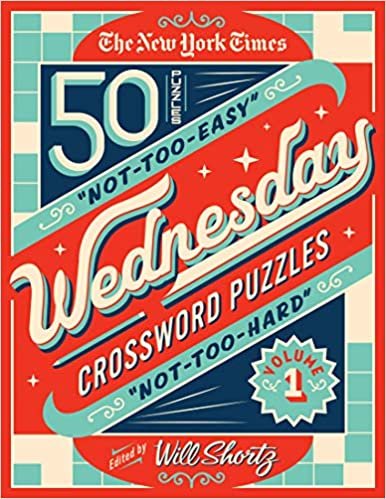 The New York Times Wednesday Crossword Puzzles Volume 1: 50 Not-Too-Easy, Not-Too-Hard Crossword Puzzles indir
