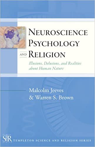 indir Neuroscience, Psychology and Religion: Illusions, Delusions, and Realities About Human Nature (Templeton Science &amp; Religion)
