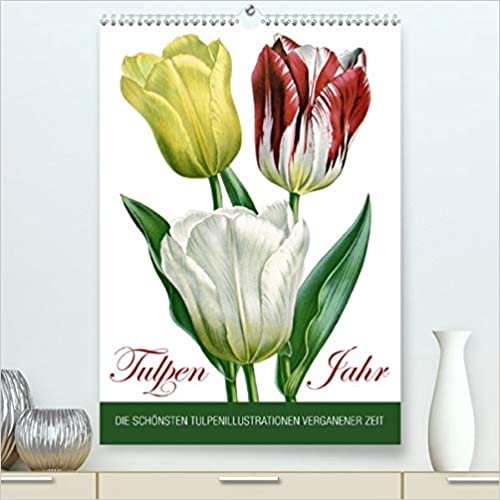 Tulpen - Jahr (Premium, hochwertiger DIN A2 Wandkalender 2021, Kunstdruck in Hochglanz): Die schoensten Tulpenillustrationen vergangener Zeit (Monatskalender, 14 Seiten )