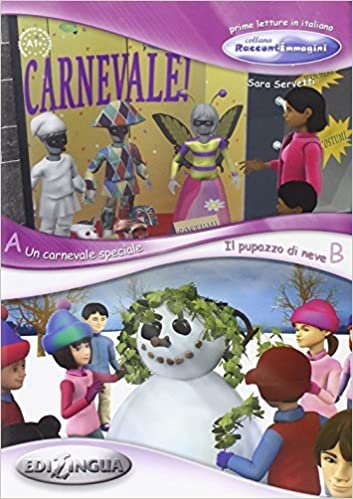 Un Carnevale Speciale - Il Pupazzo di Neve (İtalyanca Okuma Kitabı 6-11 yaş) Temel-Üst Seviye (A1+) indir