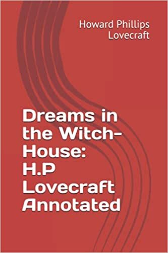 Dreams in the Witch-House: H.P Lovecraft Annotated indir