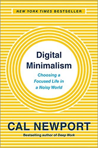 Digital Minimalism: Choosing a Focused Life in a Noisy World ليقرأ