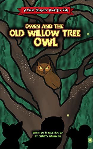 ダウンロード  Owen & The Old Willow Tree Owl: A First Chapter Book For Kids (First Chapter Books For Kids) (English Edition) 本