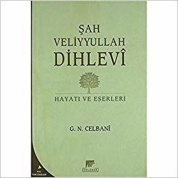 Şah Veliyyullah Dihlevi Hayatı ve Eserleri indir
