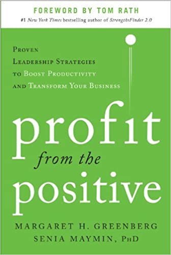 Profit from the Positive: Proven Leadership Strategies to Boost Productivity and Transform Your Business ダウンロード