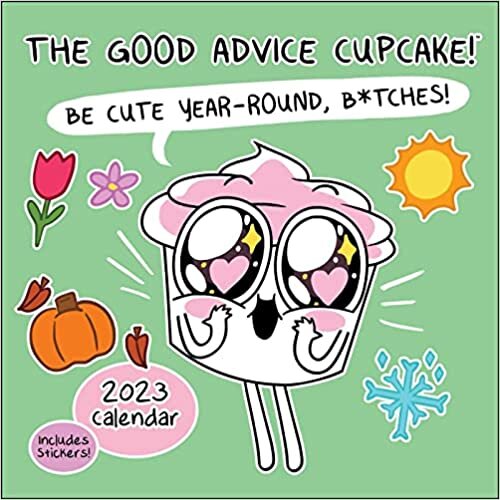 تحميل The Good Advice Cupcake 2023 Wall Calendar: Be Cute Year-Round, B*tches!