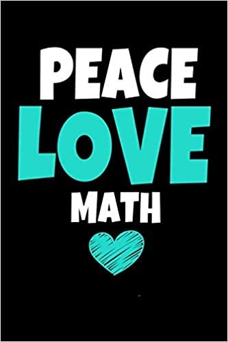 Peace Love Math: Notebook Gift For Math Lover - 120 Dot Grid Page