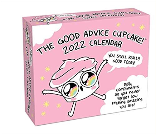 ダウンロード  Good Advice Cupcake 2022 Day-to-Day Calendar: Daily compliments so you never forget how f*cking amazing you are! 本