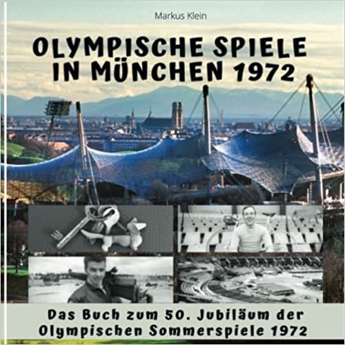 تحميل Olympische Spiele in München 1972: Das Buch zum 50. Jubiläum der Olympischen Sommerspiele 1972 (German Edition)