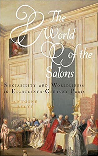 indir The World of the Salons: Sociability and Worldliness in Eighteenth-Century Paris