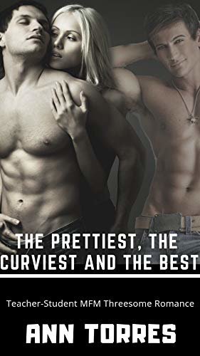 ダウンロード  The Prettiest, The Curviest and The Best: Teacher-Student MFM Threesome Romance (English Edition) 本