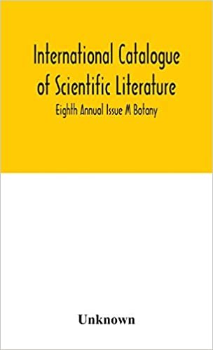 International catalogue of scientific literature; Eighth Annual Issue M Botany indir