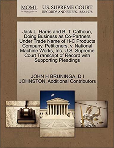 indir Jack L. Harris and B. T. Calhoun, Doing Business as Co-Partners Under Trade Name of H-C Products Company, Petitioners, v. National Machine Works, Inc. ... of Record with Supporting Pleadings