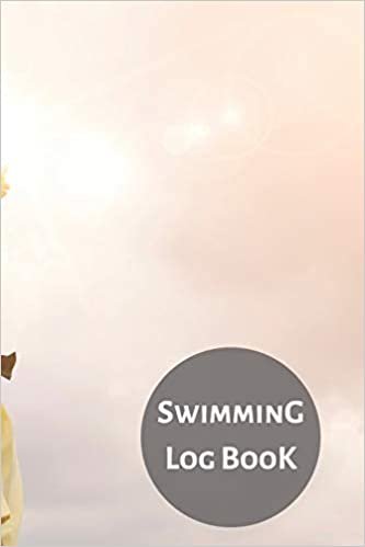 اقرأ Swimming Log Book: Keep Track of Your Trainings & Personal Records - 120 pages (6"x9") - Gift for Swimmers الكتاب الاليكتروني 