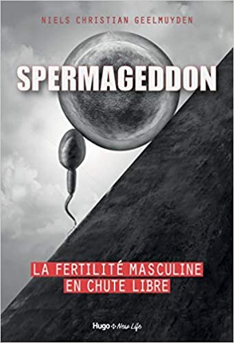 Spermageddon - La fertilité masculine en chute libre (New Life) indir