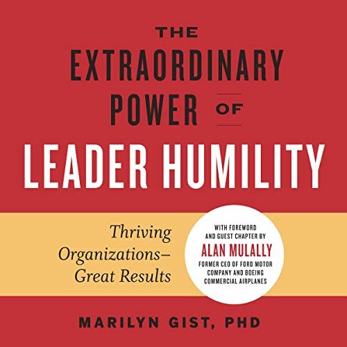 ダウンロード  The Extraordinary Power of Leader Humility: Thriving Organizations - Great Results 本