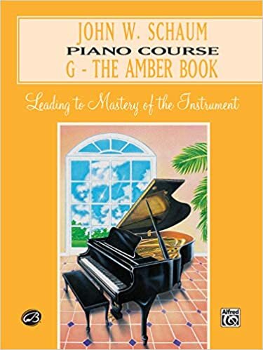 John W. Schaum Piano Course: G-The Amber Book: Leading to Mastery of the Instrumentc