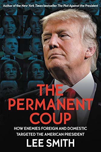 ダウンロード  The Permanent Coup: How Enemies Foreign and Domestic Targeted the American President (English Edition) 本
