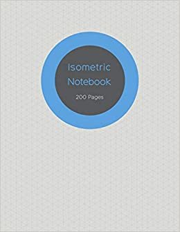 Isometric Notebook: Graph Paper Notebook / Pad; 200 Pages Sized 8.5" x 11" Inches; Grid Of Equilateral Triangles Each Measuring .28"