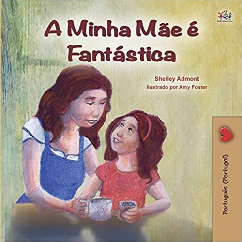 تحميل My Mom is Awesome (Portuguese Book for Kids - Portugal): European Portuguese
