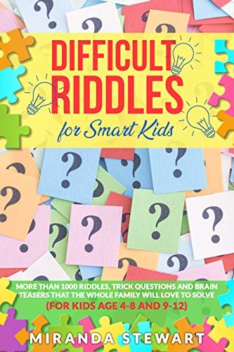 ダウンロード  Difficult Riddles For Smart Kids: More Than 1000 Riddles, Trick Questions And Brain Teasers That The Whole Family Will Love To Solve (For Kids Age 4-8 ... (Riddles For Kids Book 2) (English Edition) 本